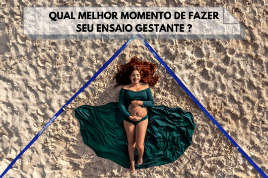 MOMENTO PARA FAZER O ENSAIO DE GESTANTE ? MOMENTO PARA FAZER O ENSAIO DE GESTANTE ?